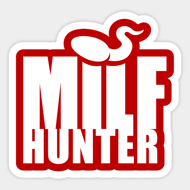 Milf Hunter (white) Sperm Sticker TeePublic